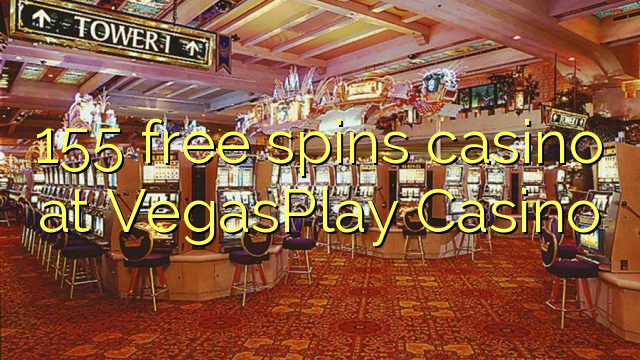 155 უფასო ტრიალებს კაზინო VegasPlay Casino