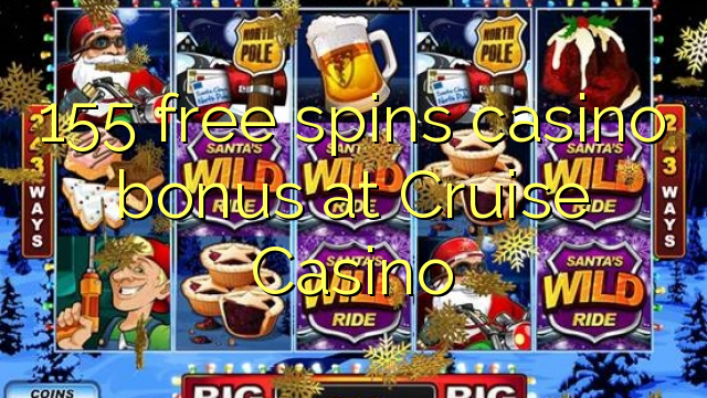 155 bébas spins bonus kasino di Cruise Kasino