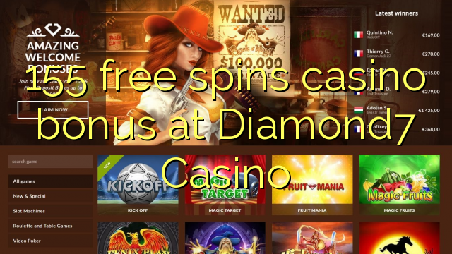 155 free spins casino bonus at Diamond7 Casino