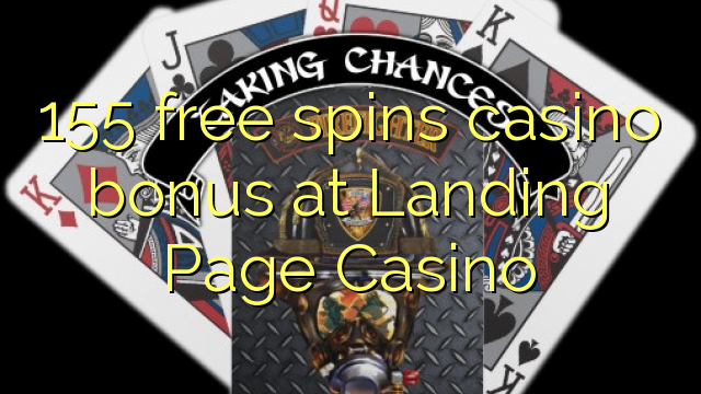 155 free spins casino bonus at Landing Page Casino