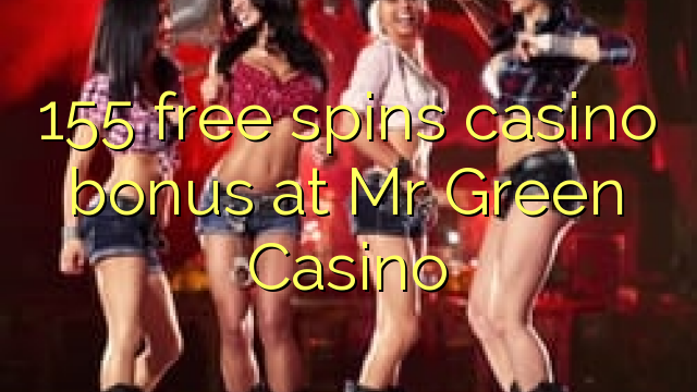 155 gratis spins casino bonus bij Mr Green Casino