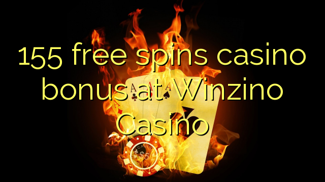 155 giros gratis bono de casino en casino Winzino
