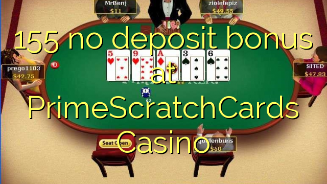 155 no deposit bonus at PrimeScratchCards Casino