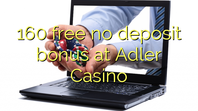 160 free no deposit bonus at Adler Casino