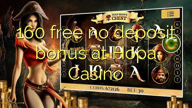НЕ 160 безкоштовно бездепозітний бонус в казино хопу