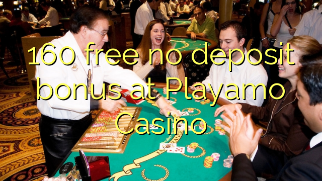 160 uvoľniť žiadny bonus vklad na Playamo kasína