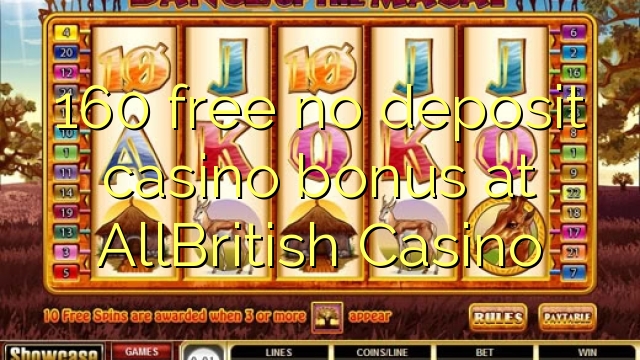 160 free no deposit casino bonus at AllBritish  Casino