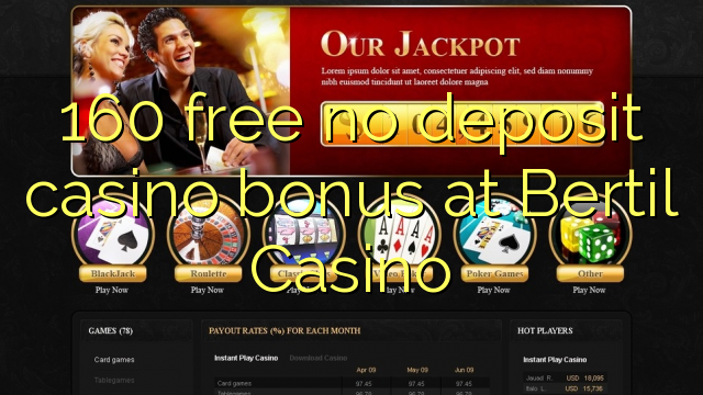 160 libirari ùn Bonus accontu Casinò à Bertil Casino