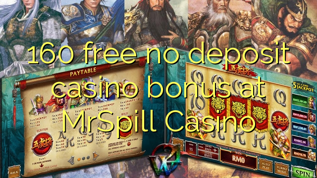 160 ngosongkeun euweuh bonus deposit kasino di MrSpill Kasino