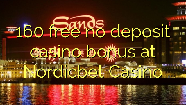 160 libirari ùn Bonus accontu Casinò à Nordicbet Casino