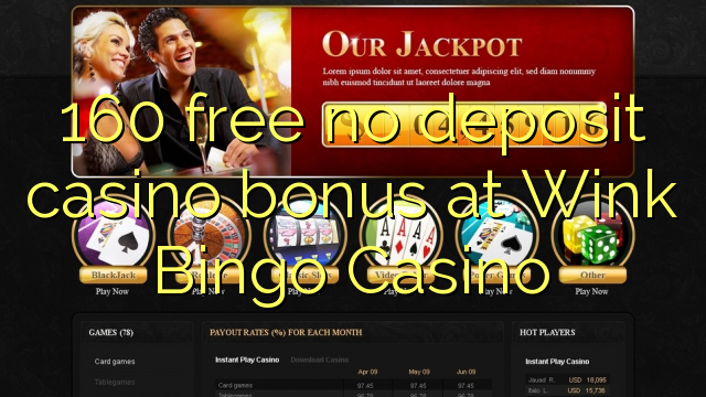 160 gratuíto sen bonos de depósito de Casino en Wink Bingo Casino