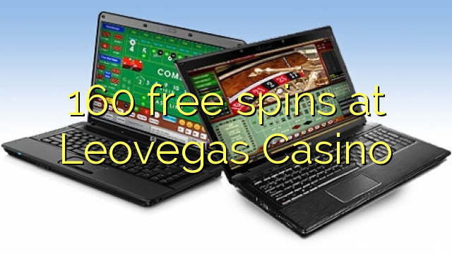 160 free spins at Leovegas Casino