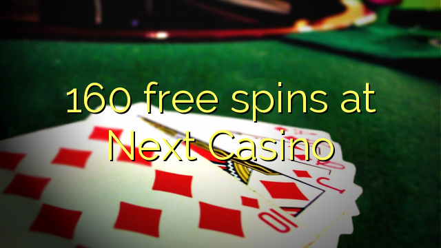 160 free spins at Next  Casino