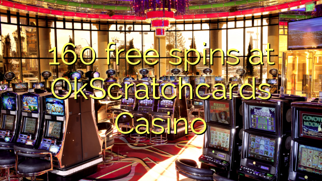 160 putaran percuma di OkScratchcards Casino