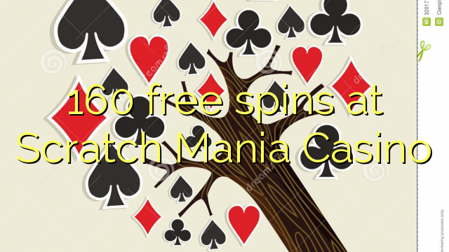 160 free spins at Scratch Mania Casino