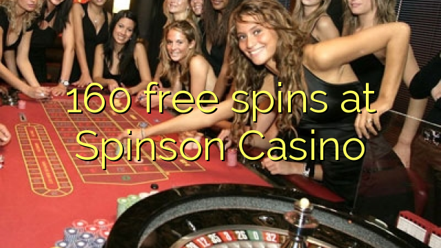 160 ຟລີສະປິນທີ່ Spinson Casino