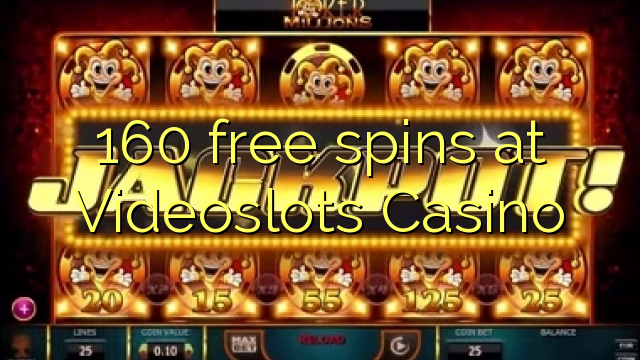 160 ຟລີສະປິນທີ່ Videoslots Casino