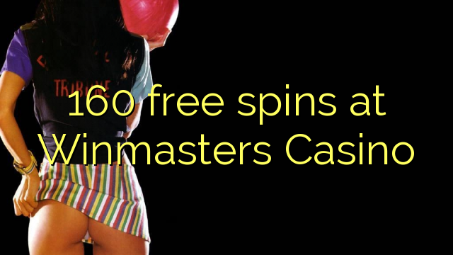 160 free spins at Winmasters Casino