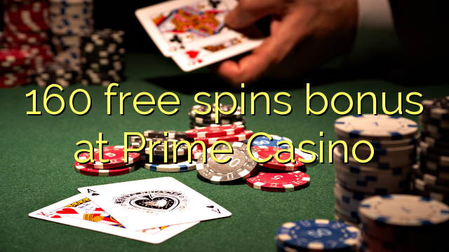 160 free spins bonus at Prime  Casino