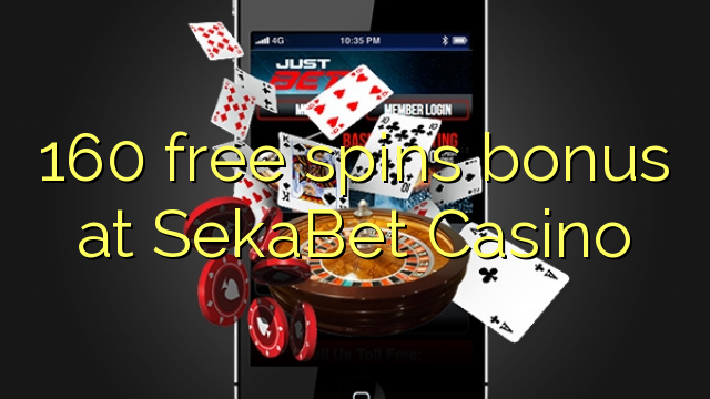 160 besplatno okreće bonus u SekaBet Casinou