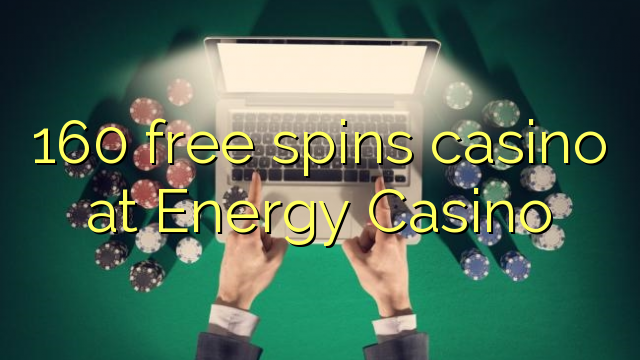 160 free spins casino at Energy Casino