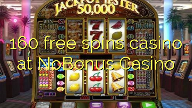 160 gratis spins casino på NoBonus Casino