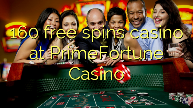 160 putaran percuma kasino di PrimeFortune Casino