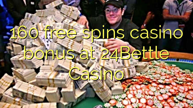 160 free spins casino bonus at 24Bettle Casino