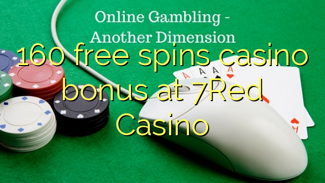 160 free spins casino bonus at 7Red Casino