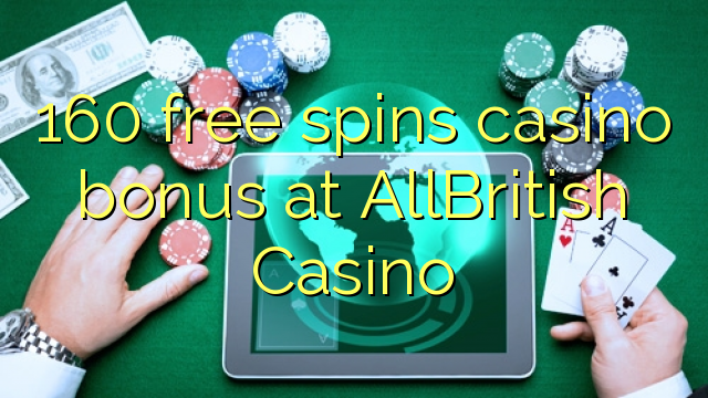 160 bebas berputar bonus kasino di AllBritish Casino