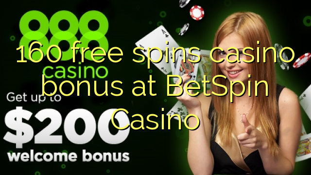 160 free spins casino bonus at BetSpin Casino