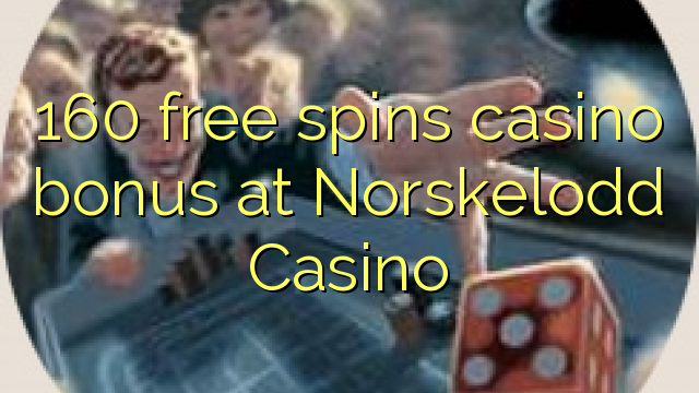 160 free spins casino bonus at Norskelodd Casino