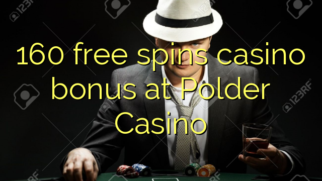 160 free spins casino bonus at Polder Casino