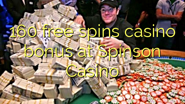 160 free spins casino bonus at Spinson Casino