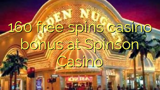 160 bepul Spinson Casino kazino bonus Spin