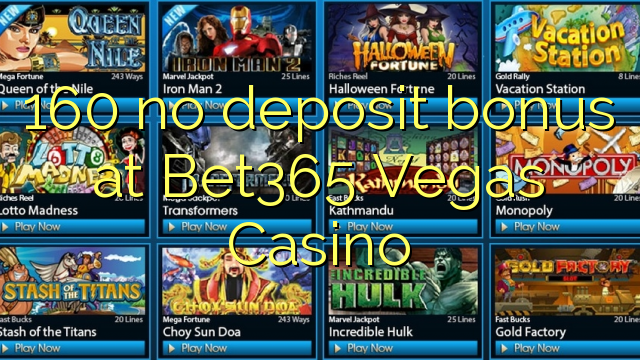 160 no deposit bonus at Bet365 Vegas Casino