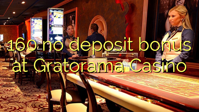 160 no deposit bonus at Gratorama Casino