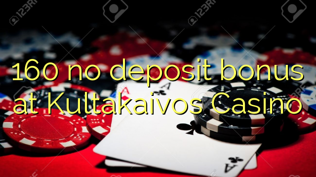 160 ùn Bonus accontu à Kultakaivos Casino