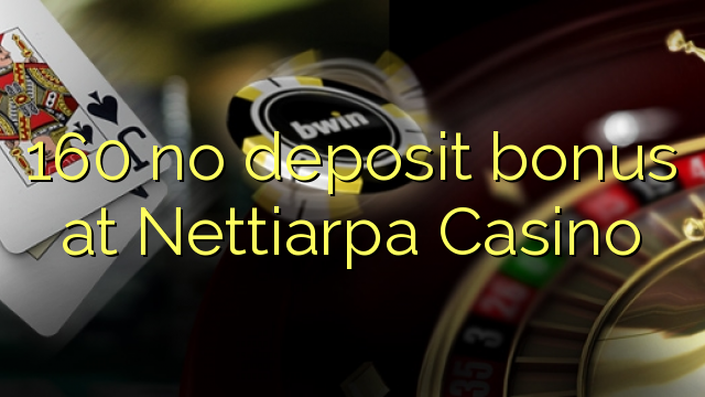 Nettiarpa Casino 160 heç bir depozit bonus