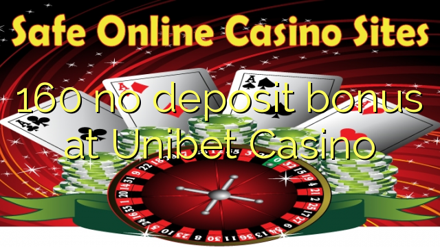 160 sen bonos de depósito no Unibet Casino