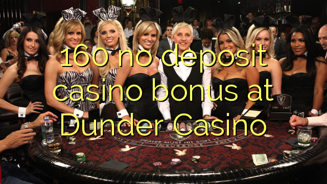 160 no deposit casino bonus at Dunder Casino