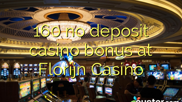 160 no deposit casino bonus på Florijn Casino