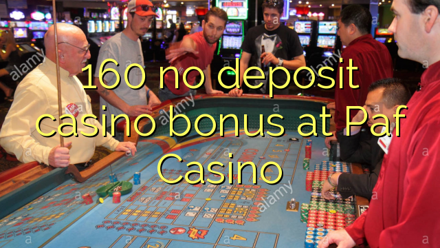 160 euweuh deposit kasino bonus di Paf Kasino
