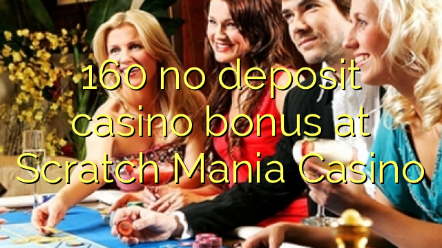 160 no deposit casino bonus at Scratch Mania Casino