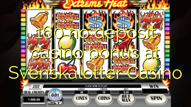 160 geen deposito bonus by Svenskalotter Casino