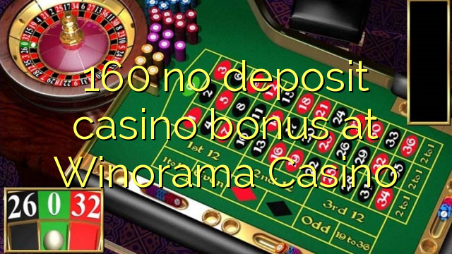 160 no deposit casino bonus at Winorama Casino