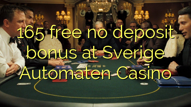 165 gratis no deposit bonus bij Sverige Automaten Casino