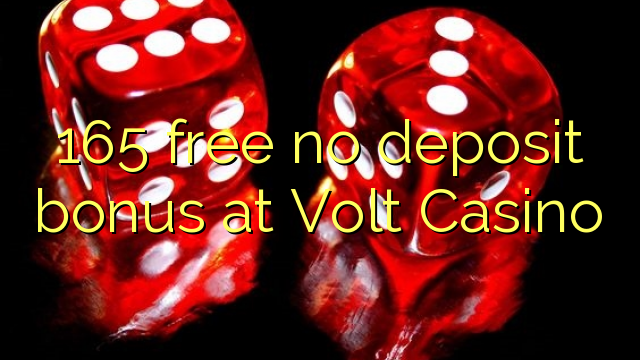 165 ຟຣີບໍ່ມີເງິນຝາກຢູ່ Volt Casino