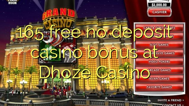 165 free no deposit casino bonus at Dhoze Casino