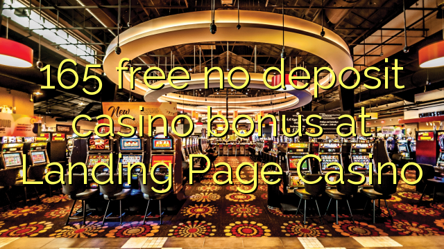 Landing Page Casino හි දී 165 නොමිලේ කිසිදු තැන්පතු කැසිනෝ බෝනස් නොමිලේ
